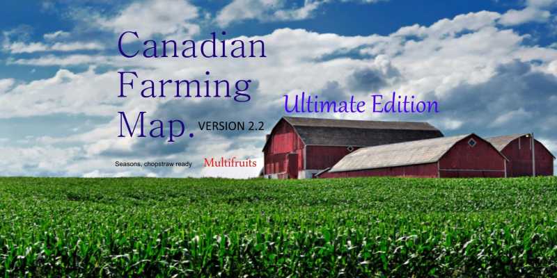 CANADIAN FARMING MAP ULTIMATE EDITION V2.2